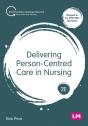 Delivering Person-Centred Care In Nursing - Preview