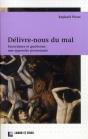 Délivre-Nous Du Mal ; Exorcismes Et Guérisons, Une Approche Protestante - Preview