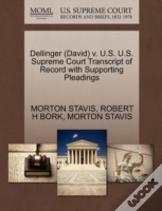 Dellinger (David) V. U.S. U.S. Supreme Court Transcript Of Record With Supporting Pleadings