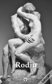 Delphi Collected Works Of Auguste Rodin (Illustrated)