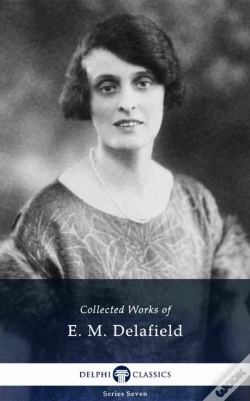 Capa do artigo Delphi Collected Works Of E. M. Delafield (Illustrated)
