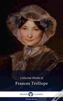 Capa do artigo Delphi Collected Works Of Frances Trollope (Illustrated)