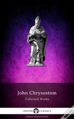 Capa do artigo Delphi Collected Works Of John Chrysostom (Illustrated)