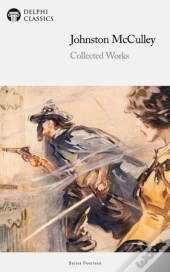 Delphi Collected Works Of Johnston Mcculley Illustrated