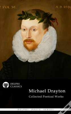 Capa do artigo Delphi Collected Works Of Michael Drayton (Illustrated)