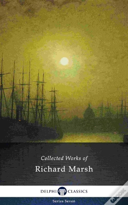 Capa do artigo Delphi Collected Works Of Richard Marsh (Illustrated)