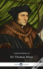 Delphi Collected Works Of Sir Thomas More (Illustrated)