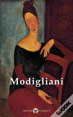 Delphi Complete Paintings Of Amedeo Modigliani (Illustrated)