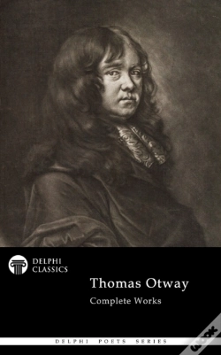 Capa do artigo Delphi Complete Poetical Works Of Thomas Otway (Illustrated)