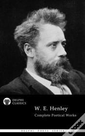 Capa do artigo Delphi Complete Poetical Works Of W. E. Henley (Illustrated)