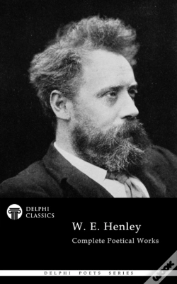 Capa do artigo Delphi Complete Poetical Works Of W. E. Henley (Illustrated)