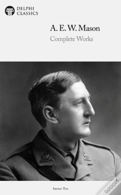 Capa do artigo Delphi Complete Works Of A. E. W. Mason (Illustrated)