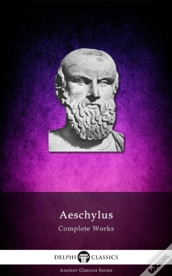 Capa do artigo Delphi Complete Works Of Aeschylus (Illustrated)