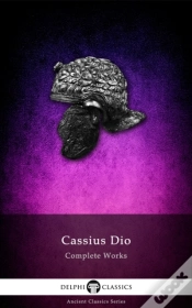 Capa do artigo Delphi Complete Works Of Cassius Dio (Illustrated)