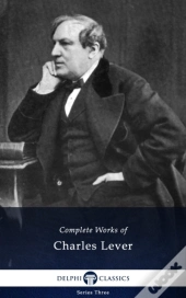 Delphi Complete Works Of Charles Lever (Illustrated)