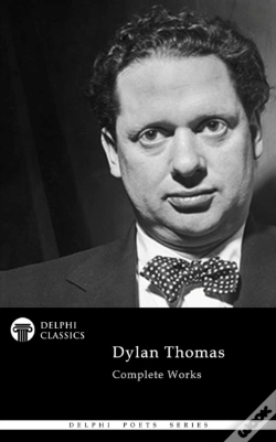 Capa do artigo Delphi Complete Works Of Dylan Thomas (Illustrated)