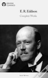 Delphi Complete Works Of E. R. Eddison (Illustrated)