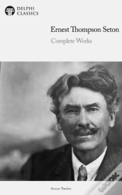 Capa do artigo Delphi Complete Works Of Ernest Thompson Seton (Illustrated)