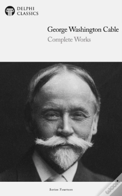 Capa do artigo Delphi Complete Works Of George Washington Cable Illustrated