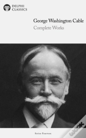 Capa do artigo Delphi Complete Works Of George Washington Cable Illustrated