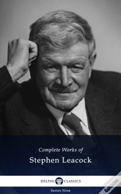 Capa do artigo Delphi Complete Works Of Stephen Leacock (Illustrated)