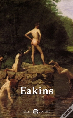 Capa do artigo Delphi Complete Works Of Thomas Eakins Illustrated