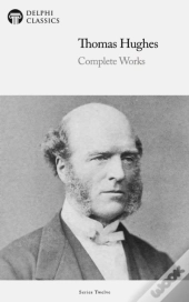 Delphi Complete Works Of Thomas Hughes (Illustrated)