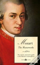 Delphi Masterworks Of Wolfgang Amadeus Mozart (Illustrated)