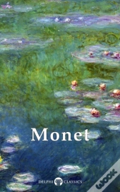 Delphi Works Of Claude Monet  (Illustrated)