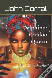 Delphina: Voodoo Queen: And Other Storie