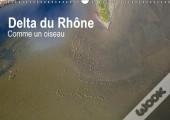 Delta Du Rhone Comme Un Oiseau Calendrier Mural 2018 Din A3 Horizontal