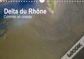 Delta Du Rhone Comme Un Oiseau Calendrier Mural 2018 Din A4 Horizontal