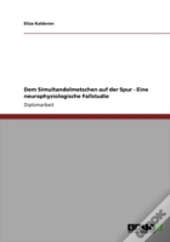 Dem Simultandolmetschen Auf Der Spur - Eine Neurophysiologische Fallstudie