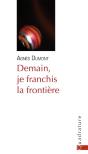 Demain, Je Franchis La Frontière - Preview