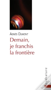 Demain, Je Franchis La Frontière