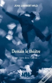 Capa do artigo Demain Le Théâtre ; Songes Épars Dans L