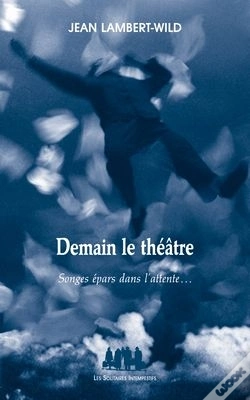 Capa do artigo Demain Le Théâtre ; Songes Épars Dans L'Attente...