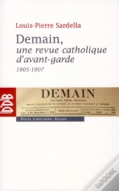 Demain, Une Revue Catholique D'Avant-Garde 1905-1907