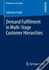 Demand Fulfillment In Multi-Stage Customer Hierarchies