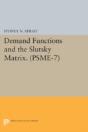 Demand Functions And The Slutsky Matrix. (Psme-7), Volume 7 - Preview
