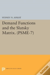 Demand Functions And The Slutsky Matrix. (Psme-7), Volume 7