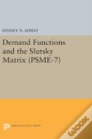 Demand Functions And The Slutsky Matrix. (Psme-7), Volume 7