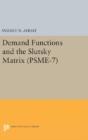 Demand Functions And The Slutsky Matrix. (Psme-7), Volume 7 - Preview