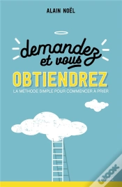 Capa do artigo Demandez Et Vous Obtiendrez ; La Méthode Simple Pour Commencer À Prier
