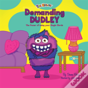 Demanding Dudley