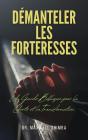 Démanteler Les Forteresses - Preview