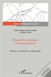 Démarches Cliniques Et Émancipation : Posture, Méthodes Et Dispositifs