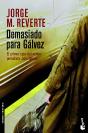 Demasiado Para Gálvez - Preview