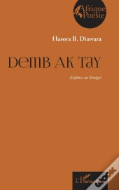 Demb Ak Tay : Enfance Au Sénégal