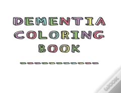 Dementia Coloring Book